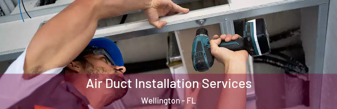 Air Duct Installation Services Wellington - FL