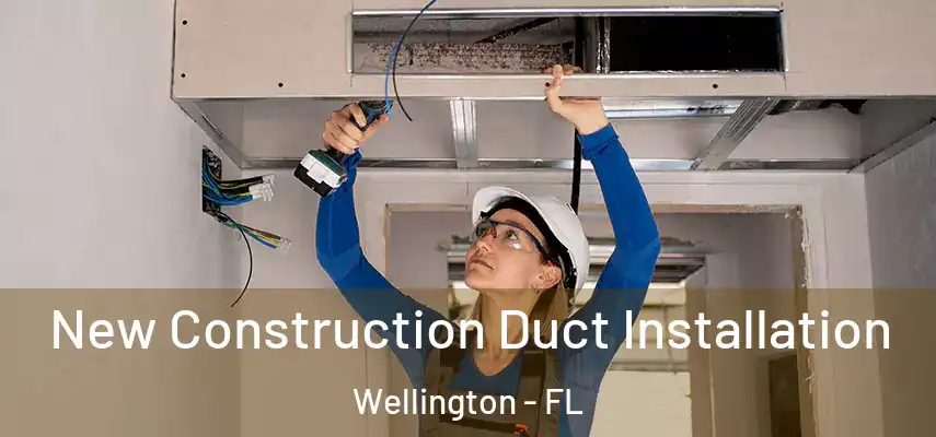  New Construction Duct Installation Wellington - FL