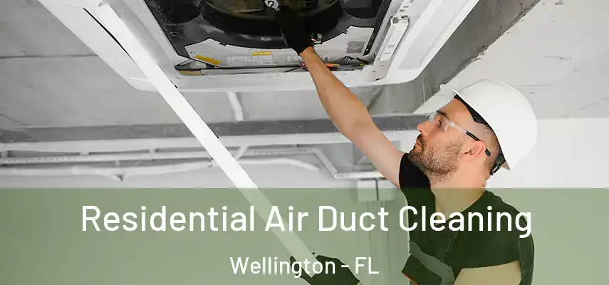  Residential Air Duct Cleaning Wellington - FL